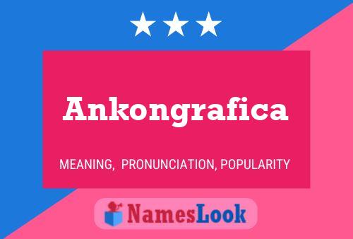 Poster del nome Ankongrafica