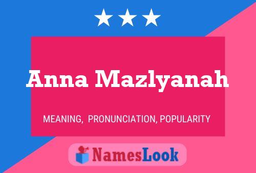 Poster del nome Anna Mazlyanah