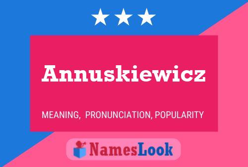 Poster del nome Annuskiewicz