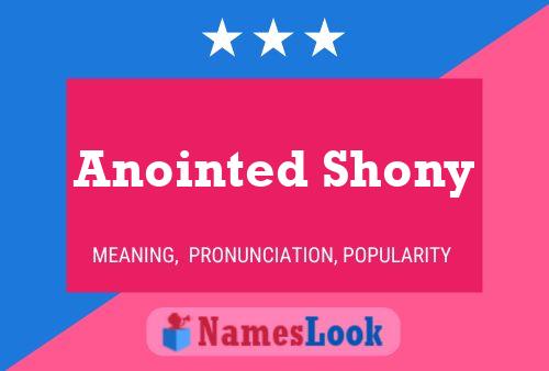 Poster del nome Anointed Shony