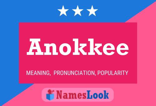 Poster del nome Anokkee