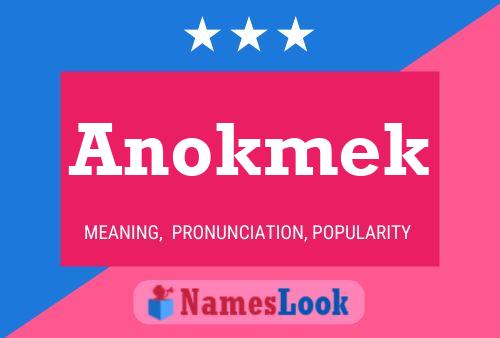 Poster del nome Anokmek