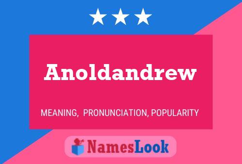 Poster del nome Anoldandrew