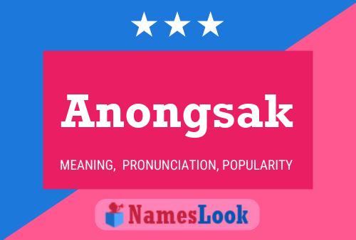 Poster del nome Anongsak