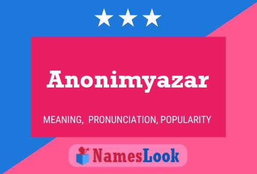 Poster del nome Anonimyazar