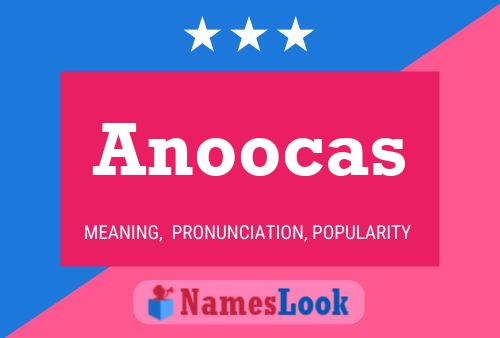 Poster del nome Anoocas