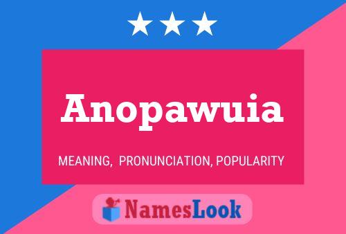 Poster del nome Anopawuia