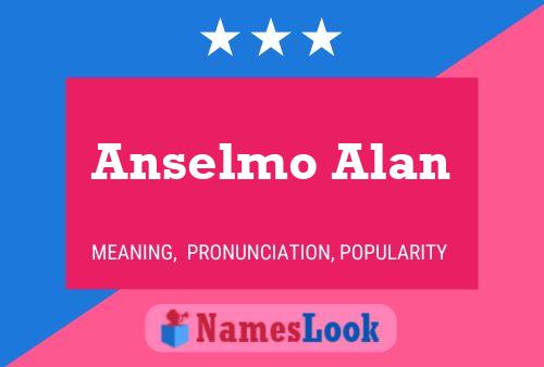 Poster del nome Anselmo Alan