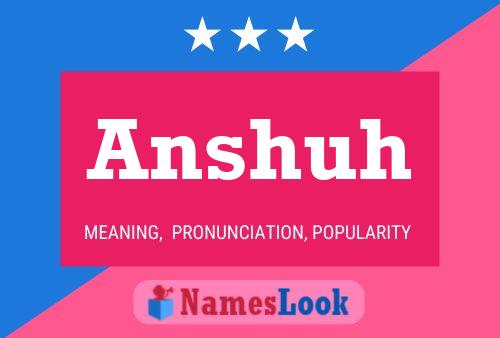 Poster del nome Anshuh