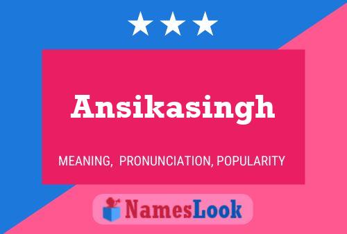 Poster del nome Ansikasingh