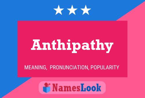 Poster del nome Anthipathy