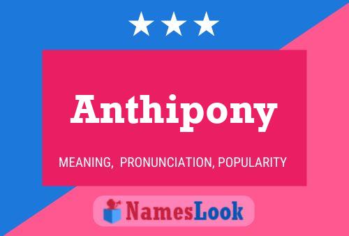 Poster del nome Anthipony