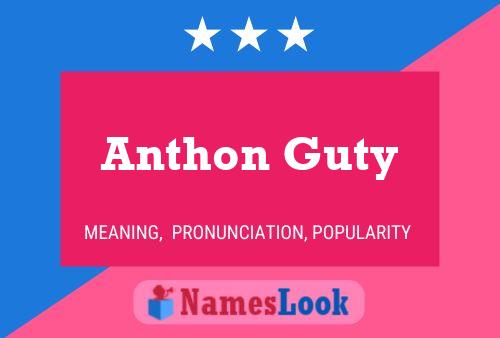 Poster del nome Anthon Guty