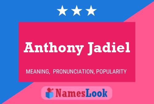 Poster del nome Anthony Jadiel