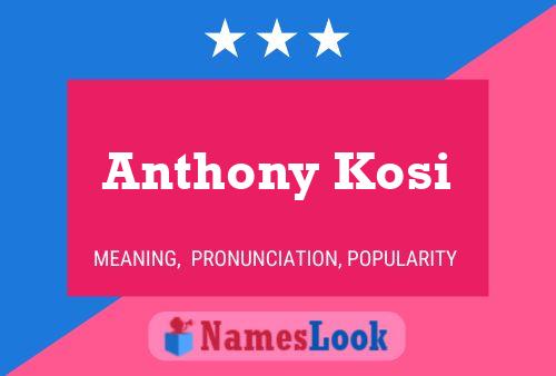 Poster del nome Anthony Kosi