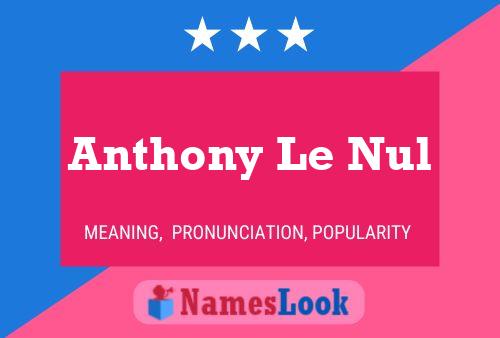 Poster del nome Anthony Le Nul