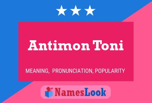 Poster del nome Antimon Toni