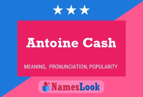 Poster del nome Antoine Cash