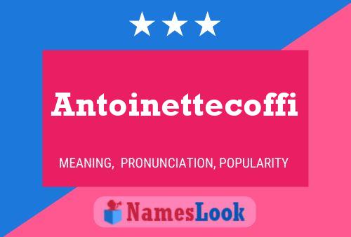 Poster del nome Antoinettecoffi