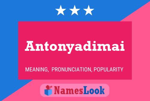 Poster del nome Antonyadimai