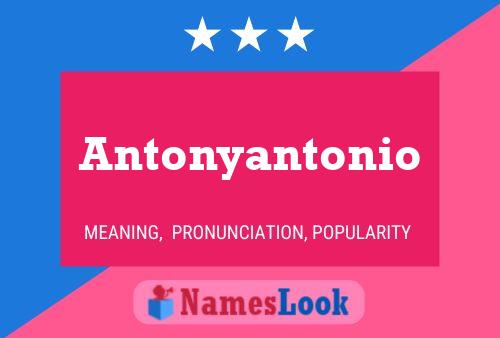 Poster del nome Antonyantonio