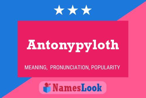 Poster del nome Antonypyloth