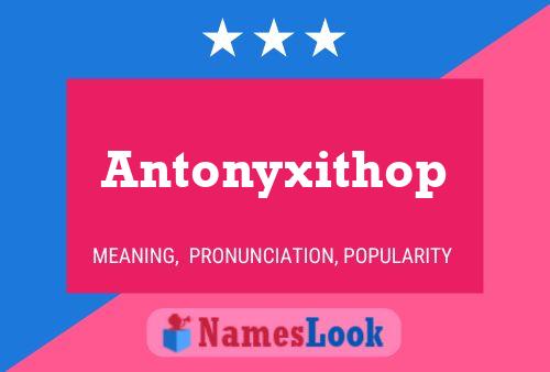 Poster del nome Antonyxithop