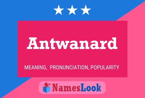 Poster del nome Antwanard