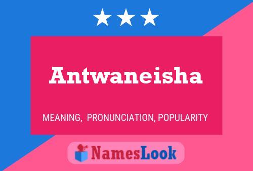 Poster del nome Antwaneisha