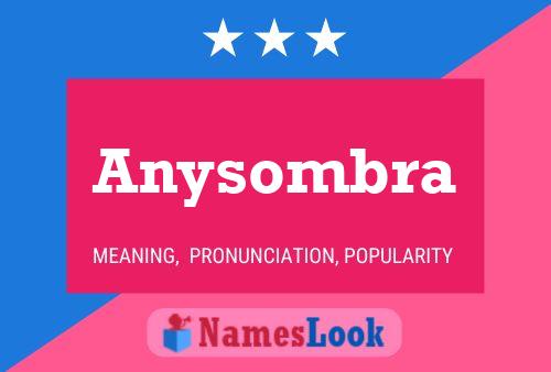 Poster del nome Anysombra