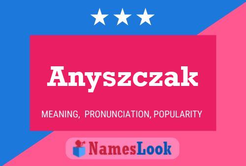 Poster del nome Anyszczak