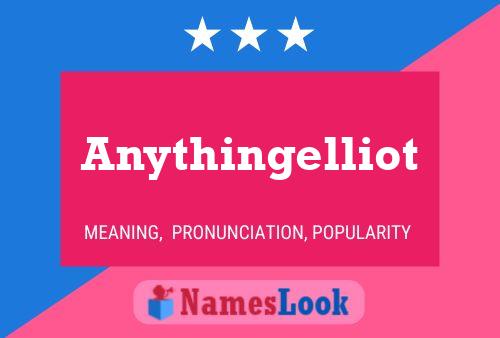 Poster del nome Anythingelliot