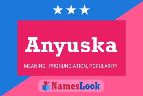 Poster del nome Anyuska