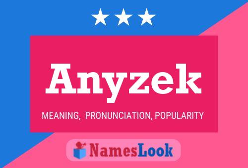 Poster del nome Anyzek