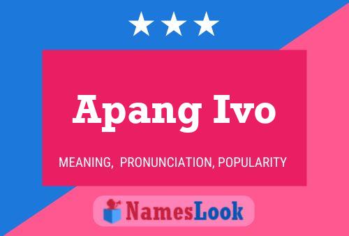 Poster del nome Apang Ivo