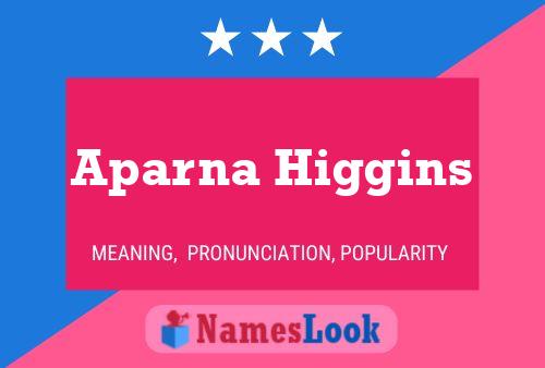 Poster del nome Aparna Higgins