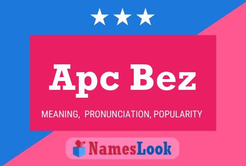 Poster del nome Apc Bez