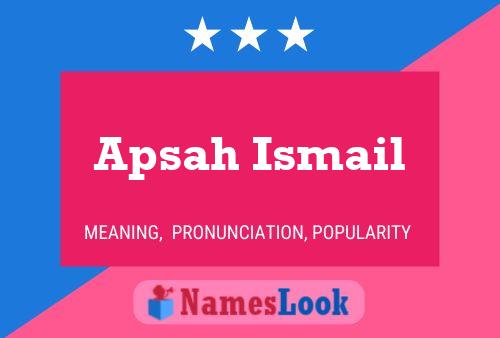 Poster del nome Apsah Ismail