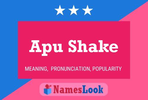 Poster del nome Apu Shake