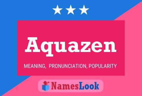 Poster del nome Aquazen