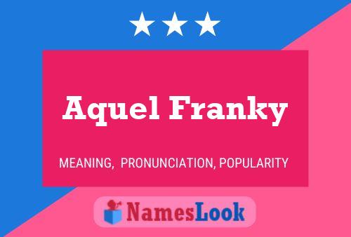 Poster del nome Aquel Franky