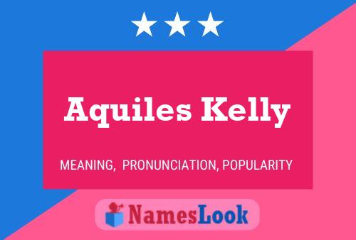 Poster del nome Aquiles Kelly