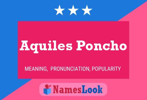 Poster del nome Aquiles Poncho