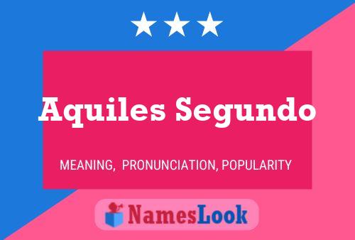 Poster del nome Aquiles Segundo