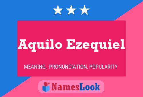 Poster del nome Aquilo Ezequiel