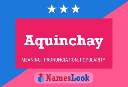 Poster del nome Aquinchay