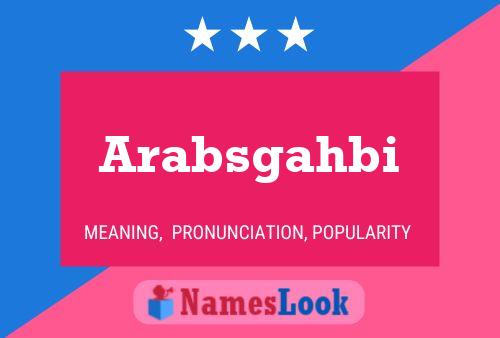 Poster del nome Arabsgahbi