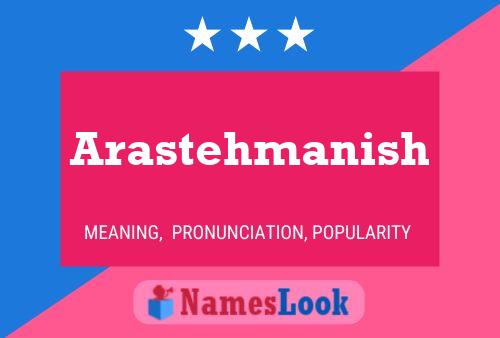 Poster del nome Arastehmanish