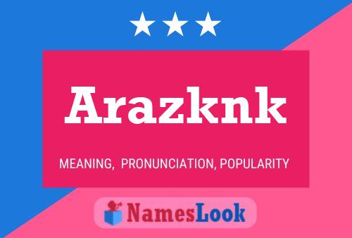 Poster del nome Arazknk