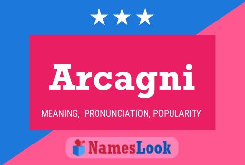 Poster del nome Arcagni